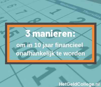 De Ultieme Gids: Financieel Onafhankelijk Worden - HetGeldCollege.nl